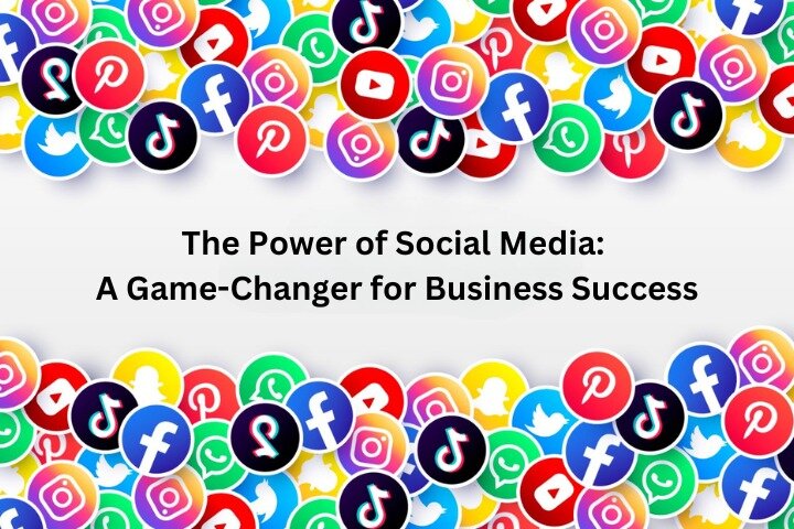 The Role of Social Media in Business Success